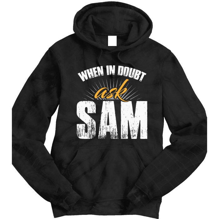 Funny Sam Name When In Doubt Ask Sam Tie Dye Hoodie