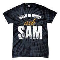 Funny Sam Name When In Doubt Ask Sam Tie-Dye T-Shirt