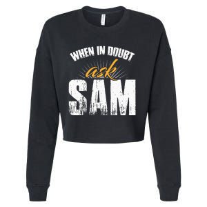 Funny Sam Name When In Doubt Ask Sam Cropped Pullover Crew