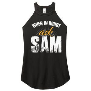 Funny Sam Name When In Doubt Ask Sam Women's Perfect Tri Rocker Tank