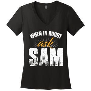 Funny Sam Name When In Doubt Ask Sam Women's V-Neck T-Shirt