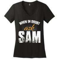 Funny Sam Name When In Doubt Ask Sam Women's V-Neck T-Shirt