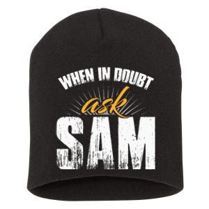 Funny Sam Name When In Doubt Ask Sam Short Acrylic Beanie