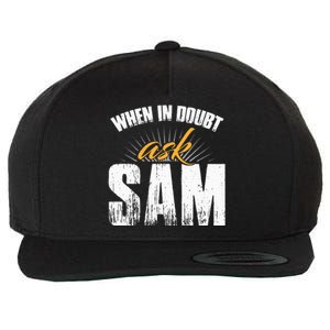 Funny Sam Name When In Doubt Ask Sam Wool Snapback Cap