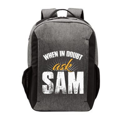Funny Sam Name When In Doubt Ask Sam Vector Backpack
