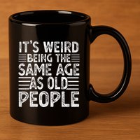 Funny Sarcastic Novelty Graphic 11oz C Handle Ceramic Mug