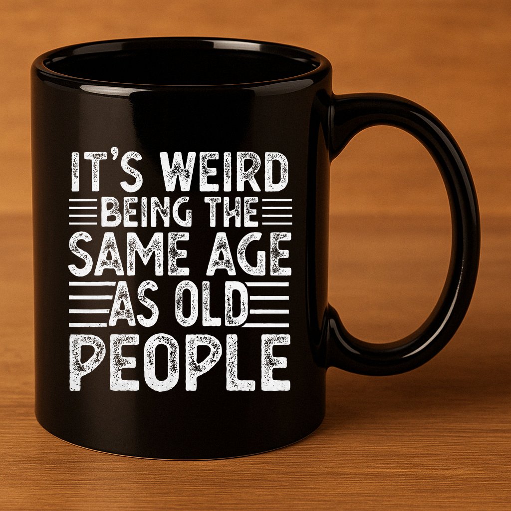 Funny Sarcastic Novelty Graphic 11oz C Handle Ceramic Mug