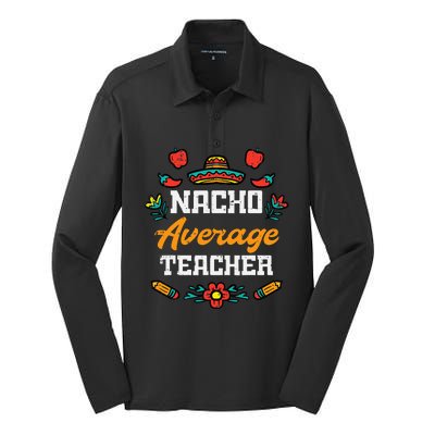 Funny Saying Nacho Average Teacher Humor Mexican Silk Touch Performance Long Sleeve Polo