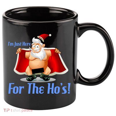 Funny Santa Nude Censored Just Here For The Ho's 11oz C Handle Ceramic Mug