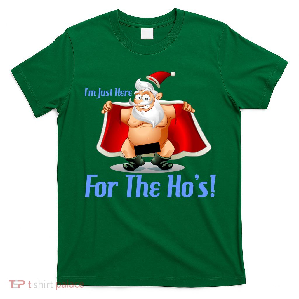 Funny Santa Nude Censored Just Here For The Ho's T-Shirt