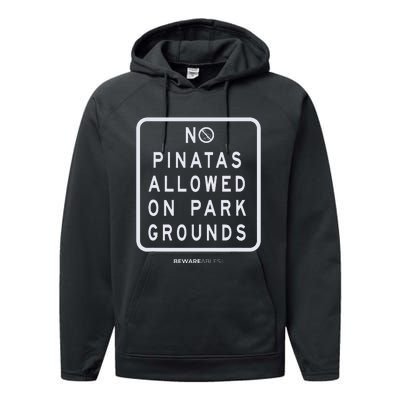 Funny sign, No Piñatas allowed on park grounds, party Performance Fleece Hoodie