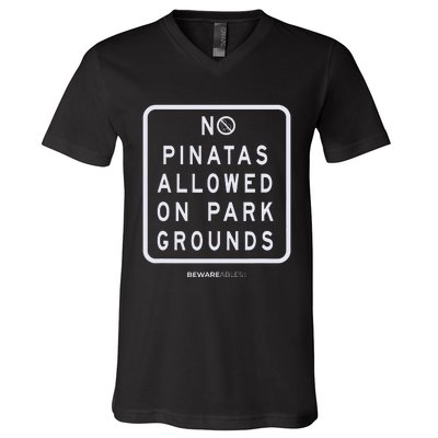 Funny sign, No Piñatas allowed on park grounds, party V-Neck T-Shirt