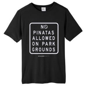 Funny sign, No Piñatas allowed on park grounds, party Tall Fusion ChromaSoft Performance T-Shirt