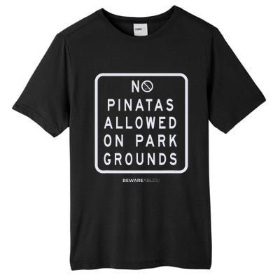 Funny sign, No Piñatas allowed on park grounds, party Tall Fusion ChromaSoft Performance T-Shirt