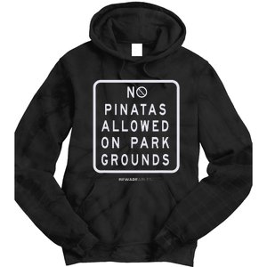 Funny sign, No Piñatas allowed on park grounds, party Tie Dye Hoodie