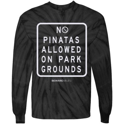 Funny sign, No Piñatas allowed on park grounds, party Tie-Dye Long Sleeve Shirt