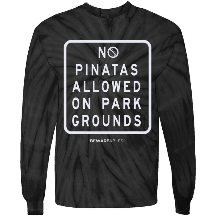 Funny sign, No Piñatas allowed on park grounds, party Tie-Dye Long Sleeve Shirt