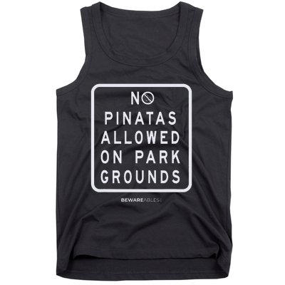 Funny sign, No Piñatas allowed on park grounds, party Tank Top