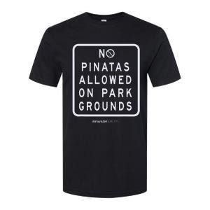 Funny sign, No Piñatas allowed on park grounds, party Softstyle CVC T-Shirt