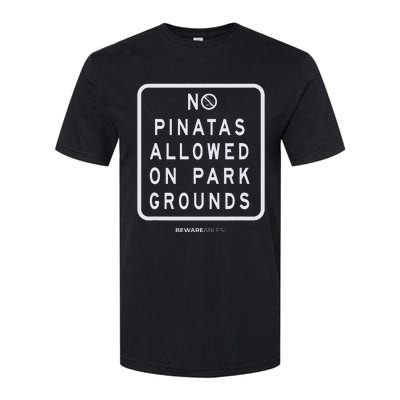 Funny sign, No Piñatas allowed on park grounds, party Softstyle CVC T-Shirt