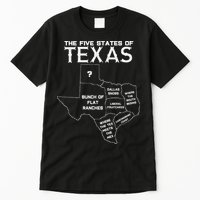 Five States Of Texas Funny Maps Of Dallas Houston Austin Tall T-Shirt