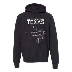 Five States Of Texas Funny Maps Of Dallas Houston Austin Premium Hoodie