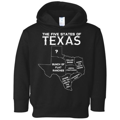 Five States Of Texas Funny Maps Of Dallas Houston Austin Toddler Hoodie