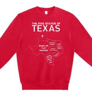 Five States Of Texas Funny Maps Of Dallas Houston Austin Premium Crewneck Sweatshirt