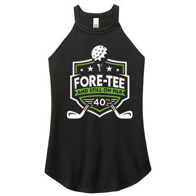 Foretee Still On Par 40th Golf Birthday Women’s Perfect Tri Rocker Tank