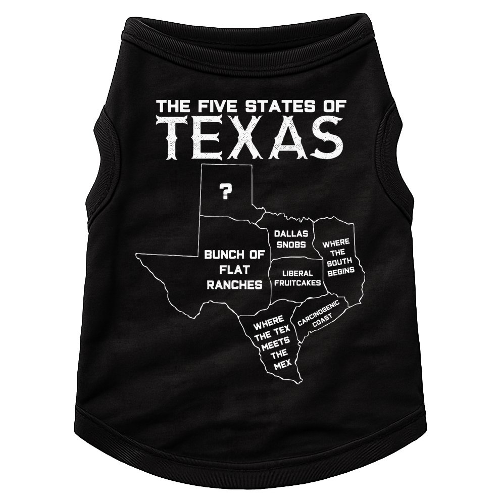 Five States Of Texas Funny Maps Of Dallas Houston Austin Doggie Tank