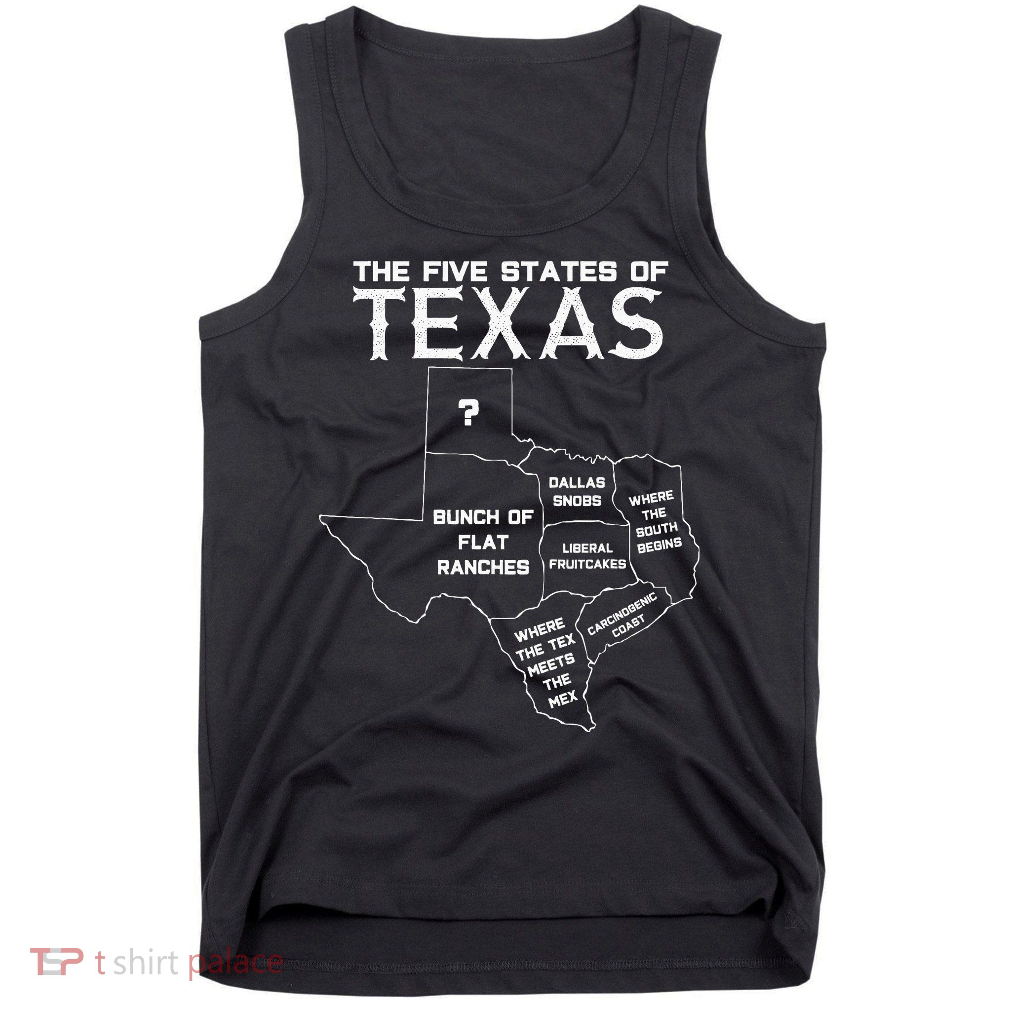 Five States Of Texas Funny Maps Of Dallas Houston Austin Tank Top
