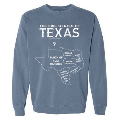 Five States Of Texas Funny Maps Of Dallas Houston Austin Garment-Dyed Sweatshirt