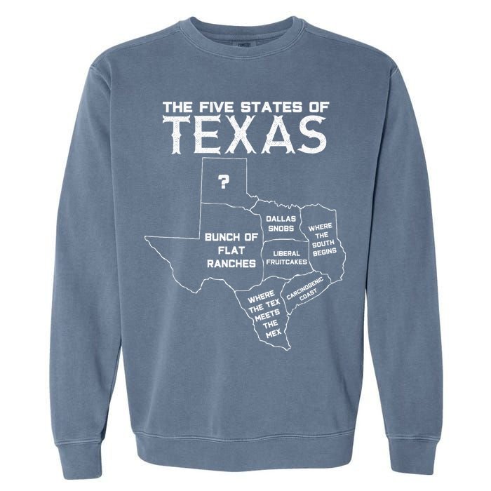 Five States Of Texas Funny Maps Of Dallas Houston Austin Garment-Dyed Sweatshirt