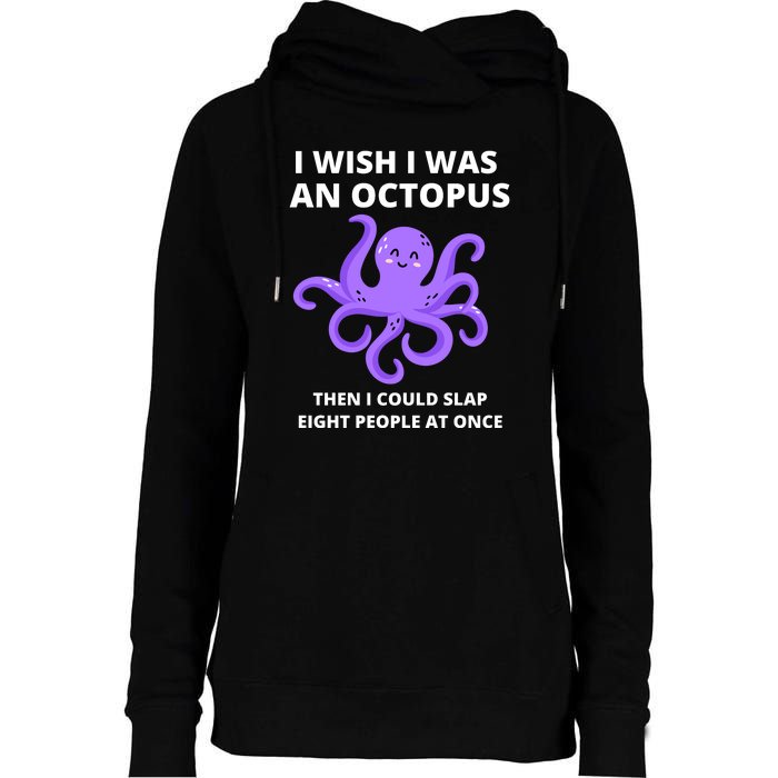 Funny Sarcastic Octopus Gift Womens Funnel Neck Pullover Hood