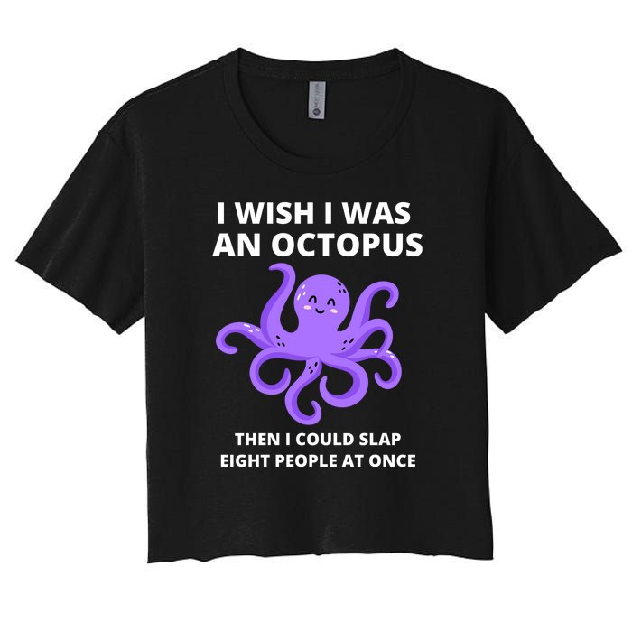 Funny Sarcastic Octopus Gift Women's Crop Top Tee