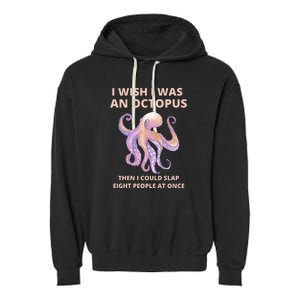 Funny Sarcastic Octopus Gift Garment-Dyed Fleece Hoodie