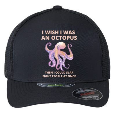 Funny Sarcastic Octopus Gift Flexfit Unipanel Trucker Cap