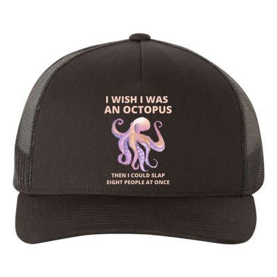 Funny Sarcastic Octopus Gift Yupoong Adult 5-Panel Trucker Hat