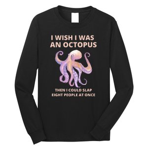 Funny Sarcastic Octopus Gift Long Sleeve Shirt