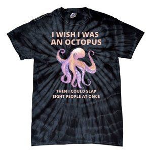 Funny Sarcastic Octopus Gift Tie-Dye T-Shirt