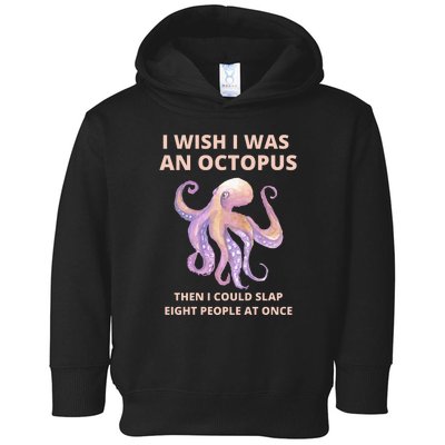 Funny Sarcastic Octopus Gift Toddler Hoodie