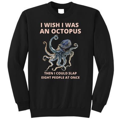 Funny Sarcastic Octopus Gift Sweatshirt