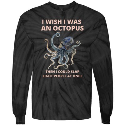 Funny Sarcastic Octopus Gift Tie-Dye Long Sleeve Shirt