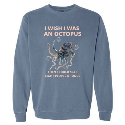 Funny Sarcastic Octopus Gift Garment-Dyed Sweatshirt