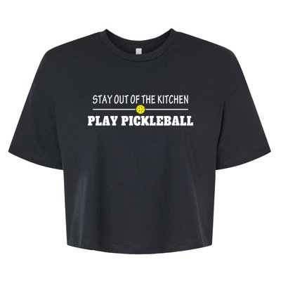 Funny Stay Out Of The Kitchen Play Pickleball Gift Bella+Canvas Jersey Crop Tee