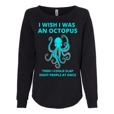 Funny Sarcastic Octopus Gift Womens California Wash Sweatshirt