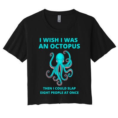 Funny Sarcastic Octopus Gift Women's Crop Top Tee