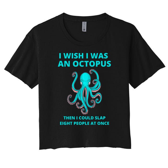 Funny Sarcastic Octopus Gift Women's Crop Top Tee