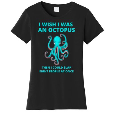 Funny Sarcastic Octopus Gift Women's T-Shirt