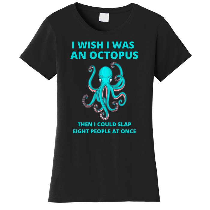 Funny Sarcastic Octopus Gift Women's T-Shirt